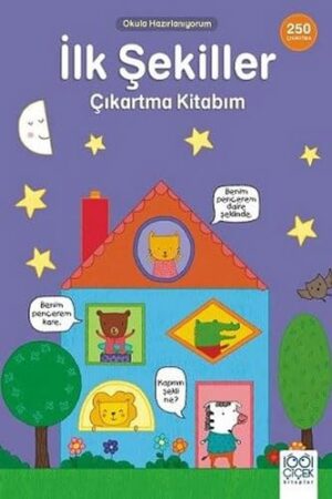 İlk Şekiller Çıkartma Kitabım - Okula Hazırlanıyorum: 250 Çıkartma